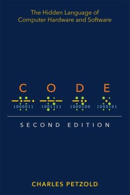  Code: The Hidden Language of Computer Hardware and Software - A Symphony of Logic and Creativity